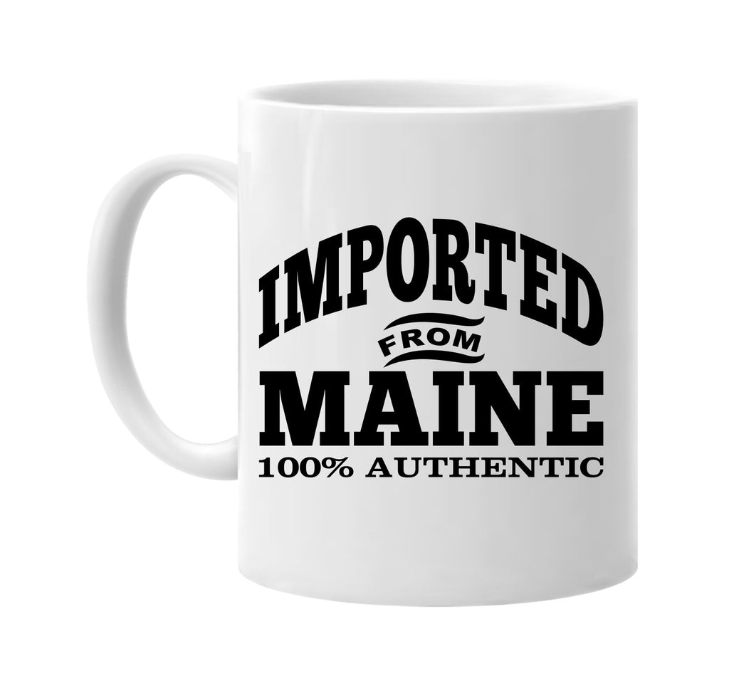 Imported from Maine mug