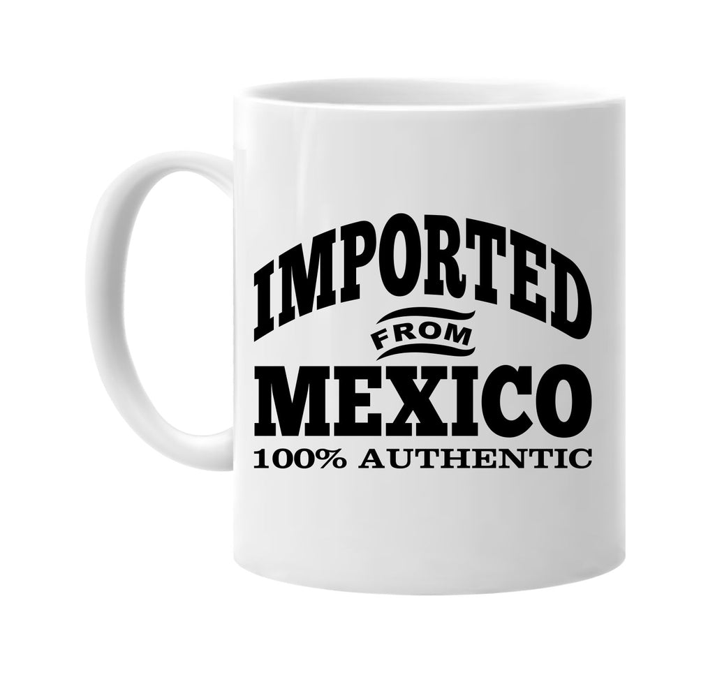 Imported from Mexico mug