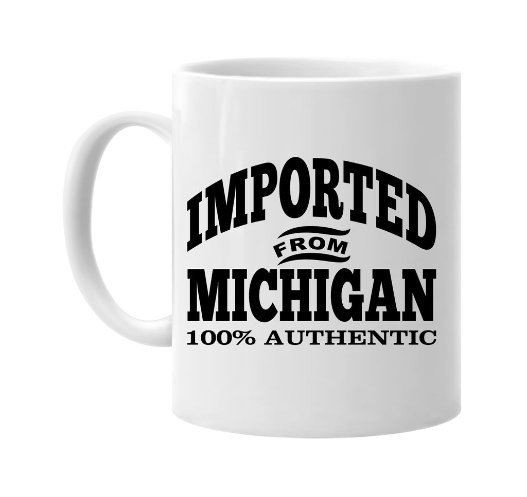 Imported from Michigan mug