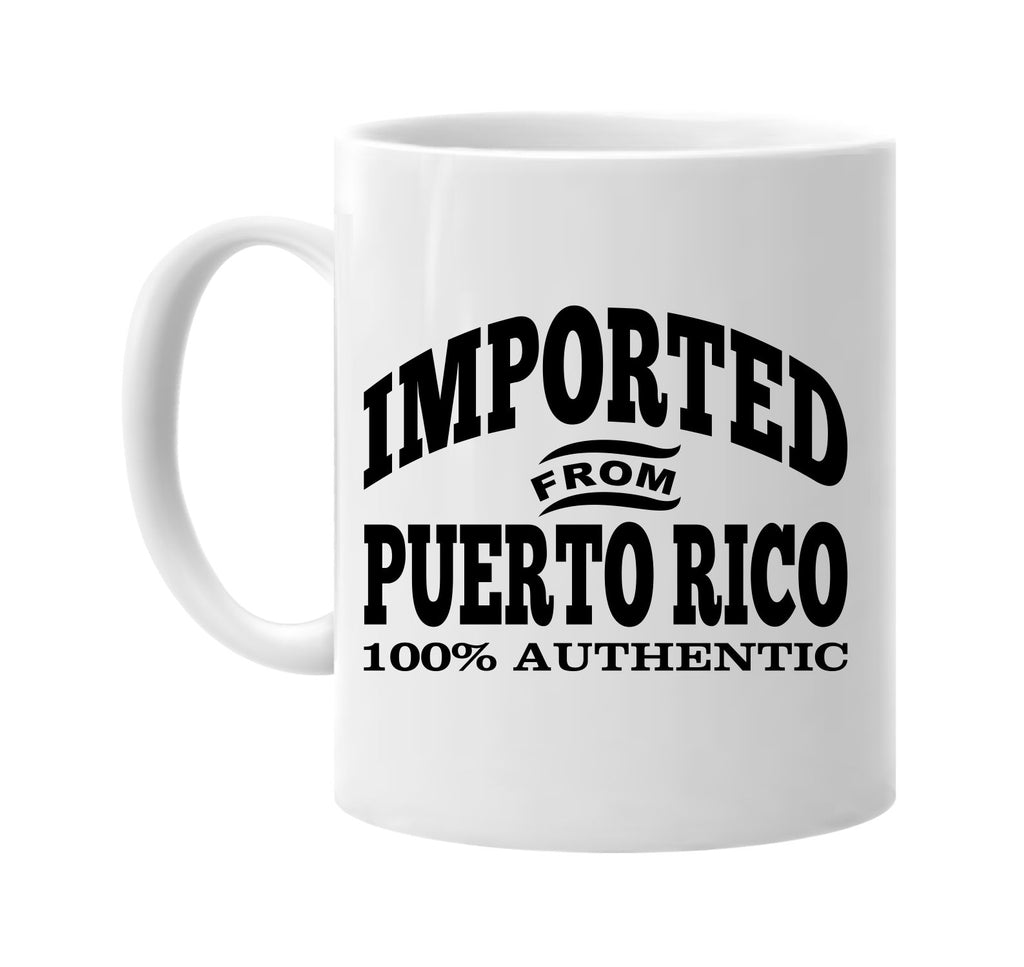 Imported from Puerto Rico mug