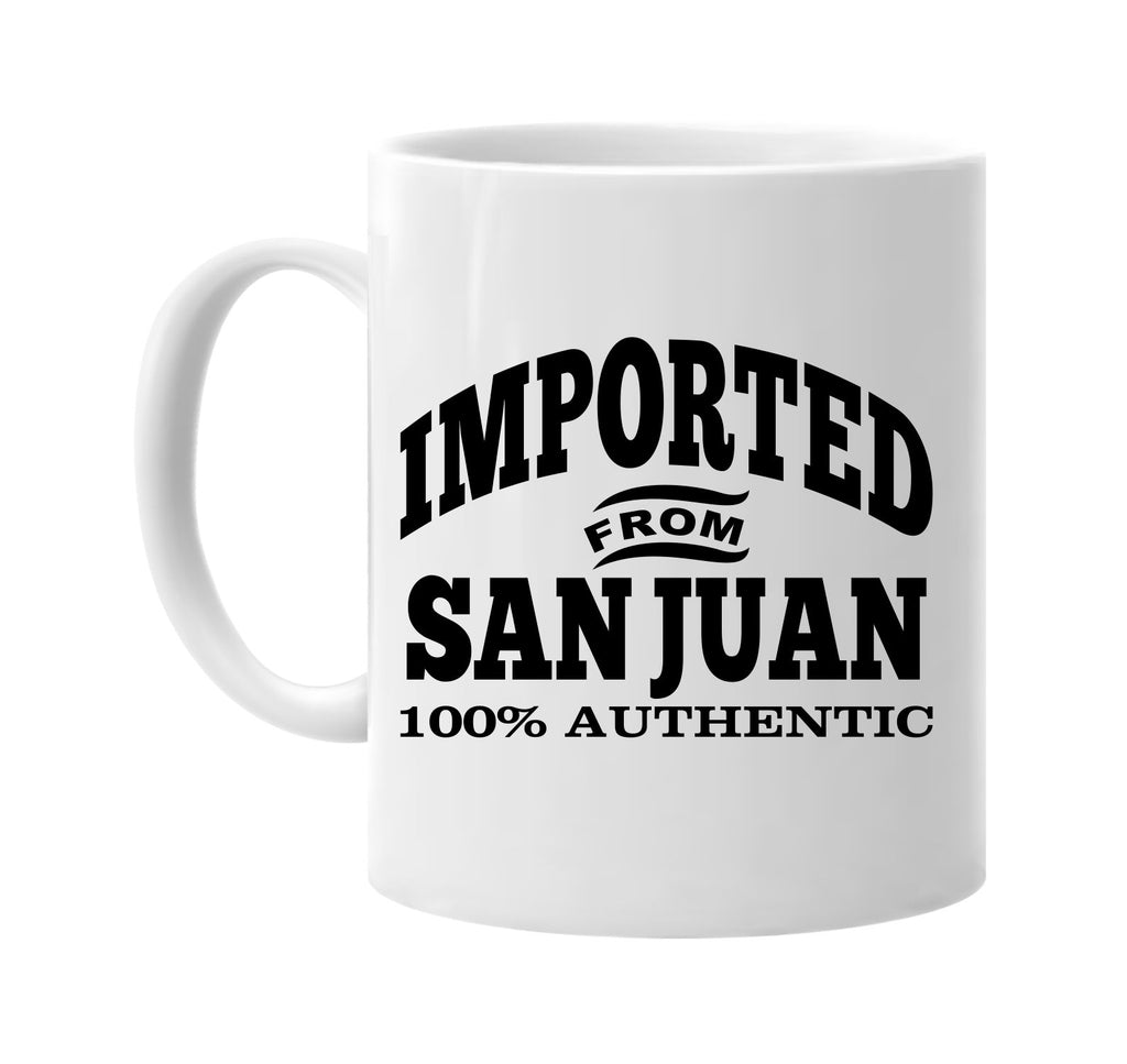 Imported from San Juan mug