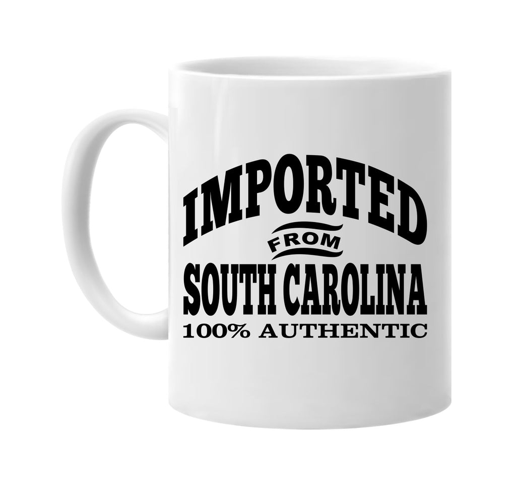 Imported from South Carolina mug