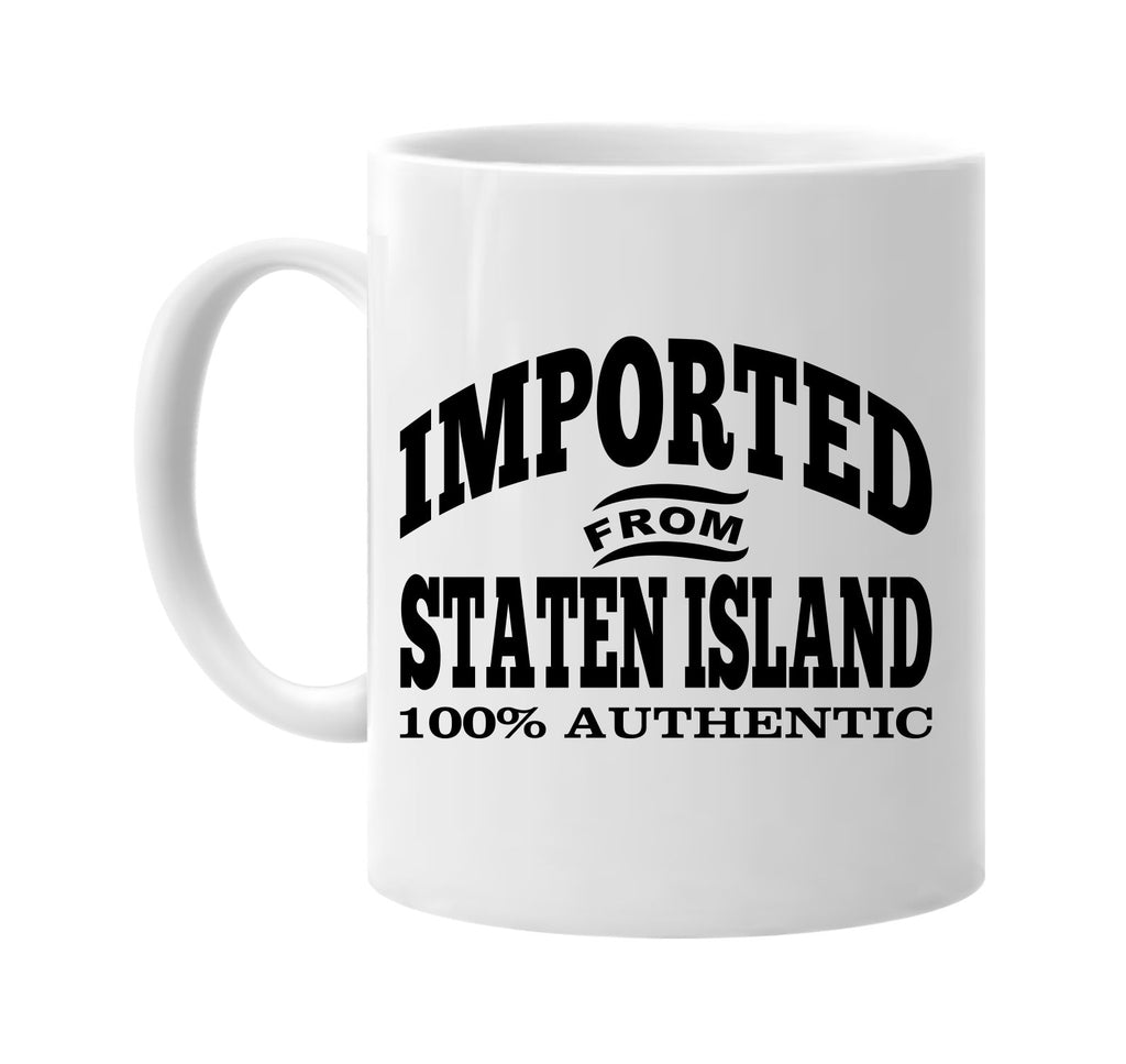 Imported from Staten Island mug