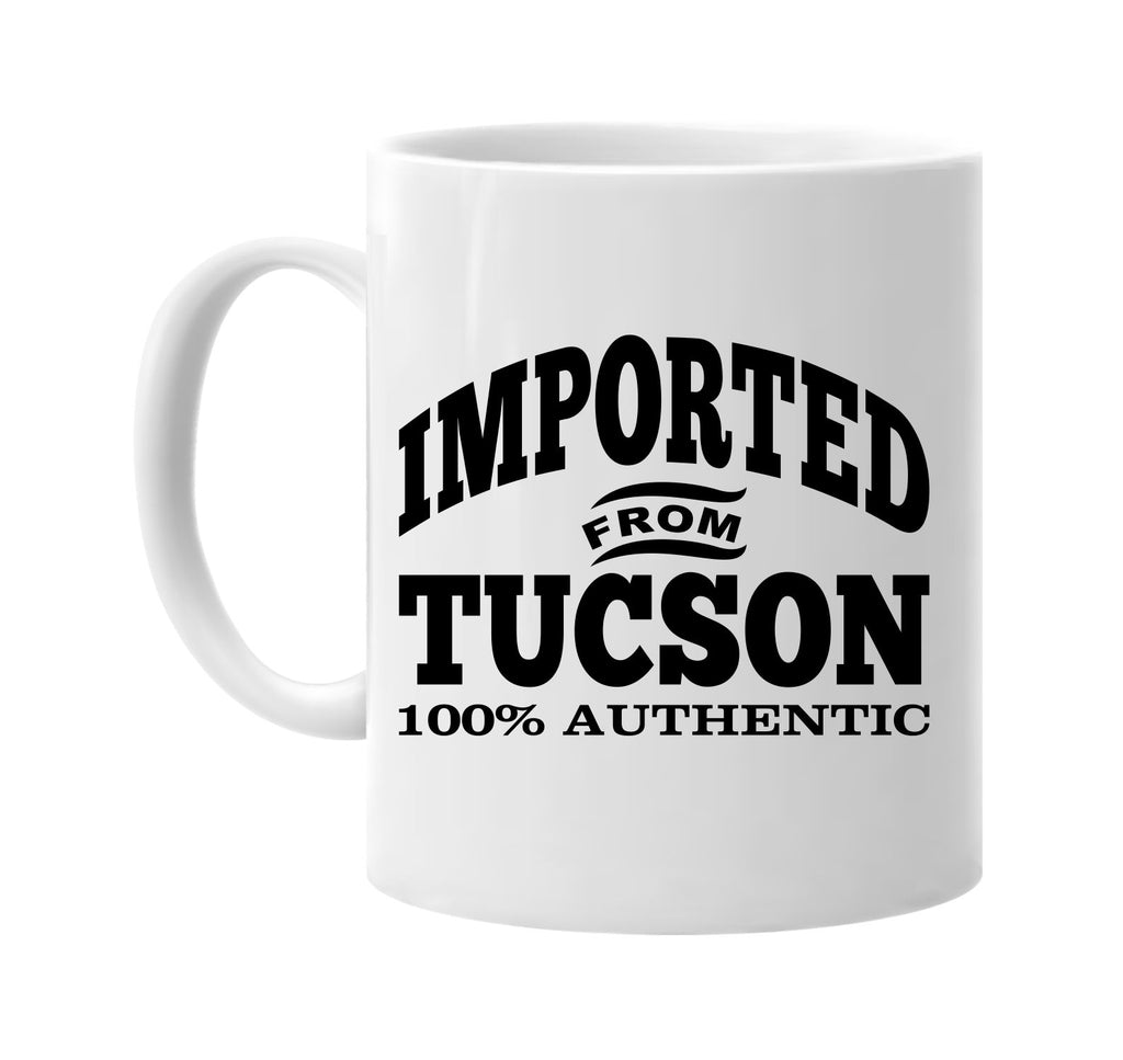 Imported from Tucson mug