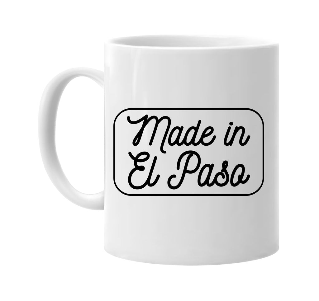 Made in El Paso mug