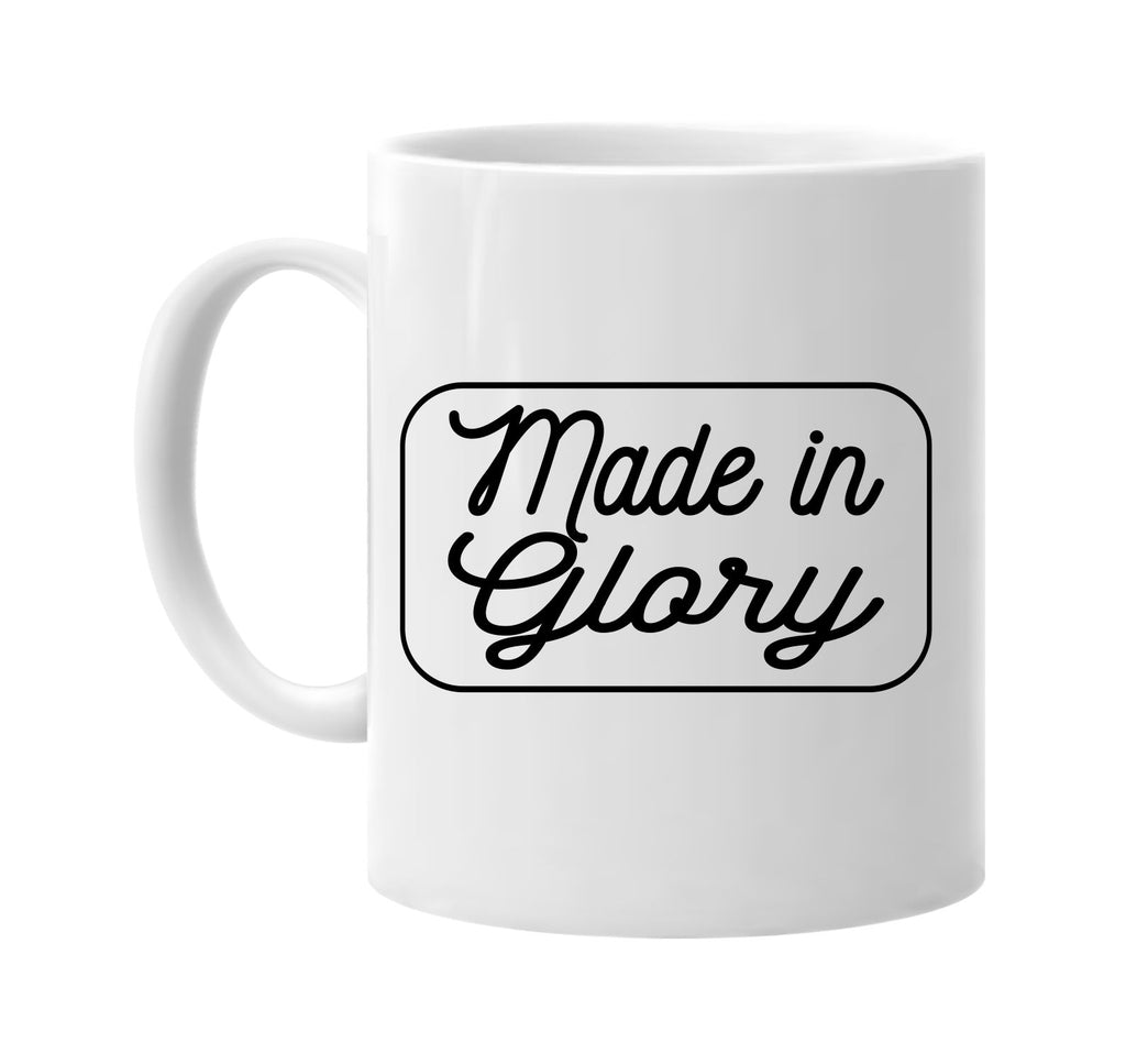 Made in Glory mug