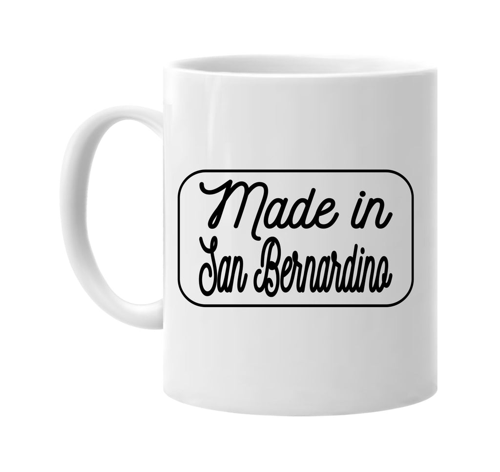 Made in San Bernardino mug