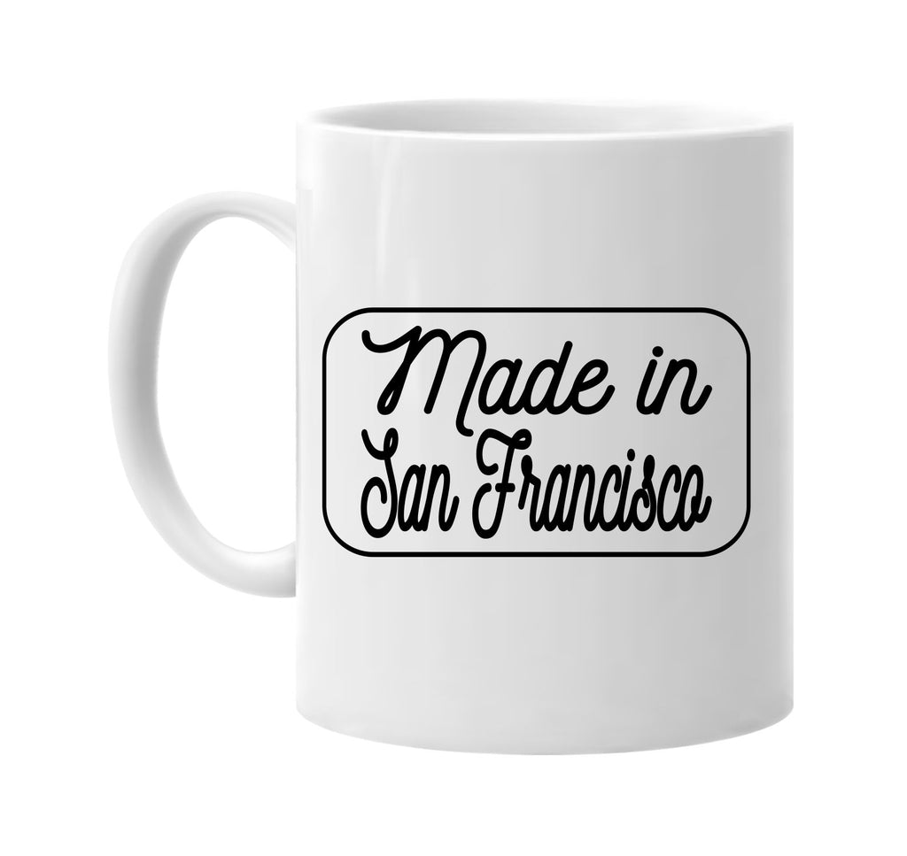 Made in San Francisco mug